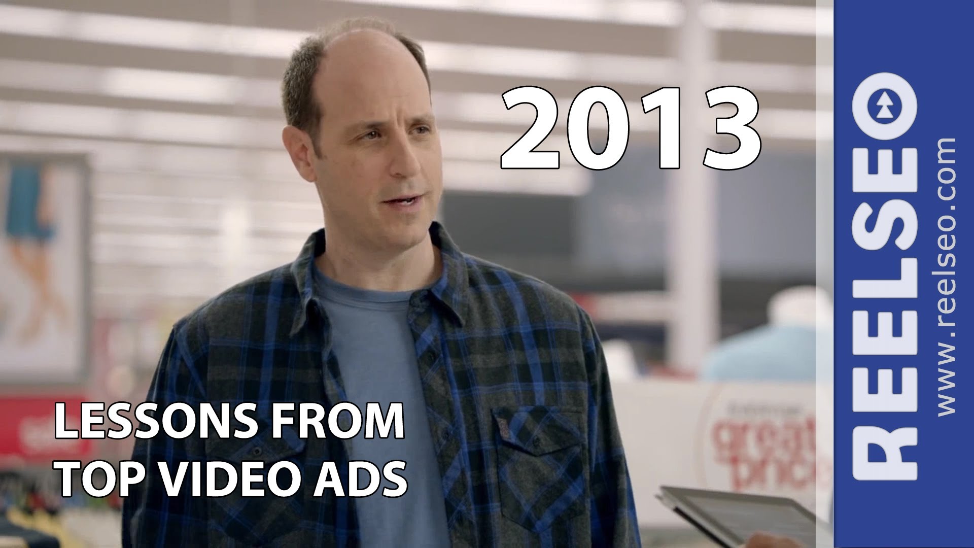 ReelSEO’s lessons from 2013’s Top Video Ads